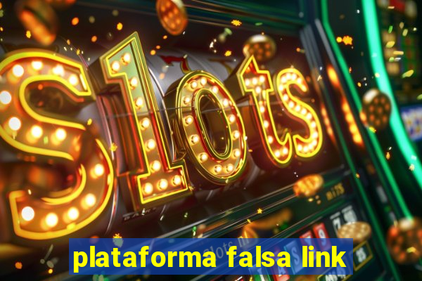 plataforma falsa link